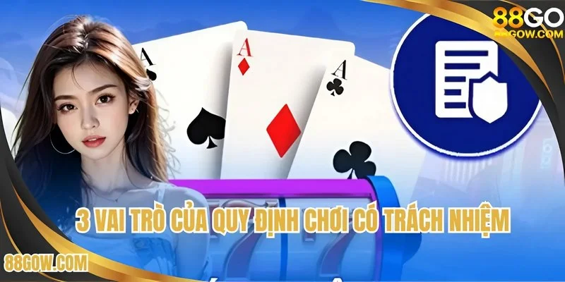 3 vai trò của quy định chơi có trách nhiệm